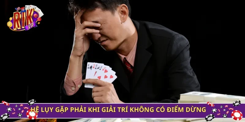 Hệ lụy gặp phải khi giải trí không có điểm dừng