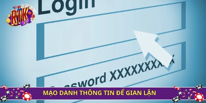 Mạo danh thông tin để gian lận