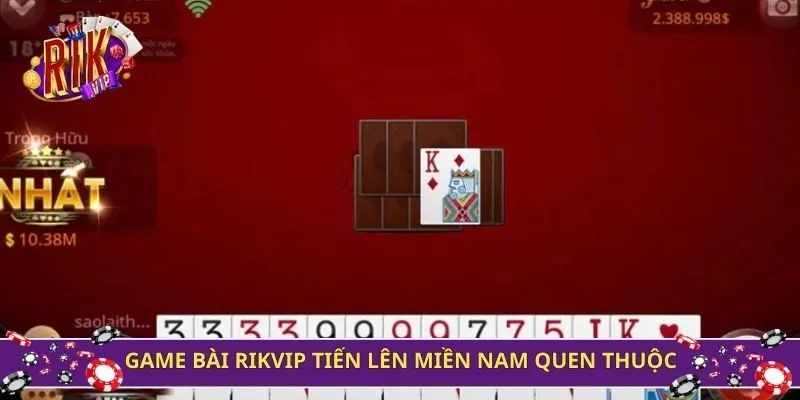 Game bài Rikvip Tiến Lên Miền Nam quen thuộc