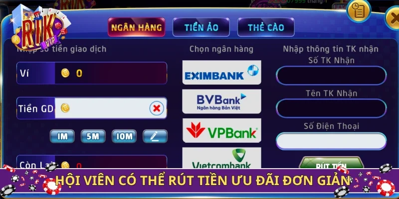 Hội viên có thể rút tiền ưu đãi đơn giản
