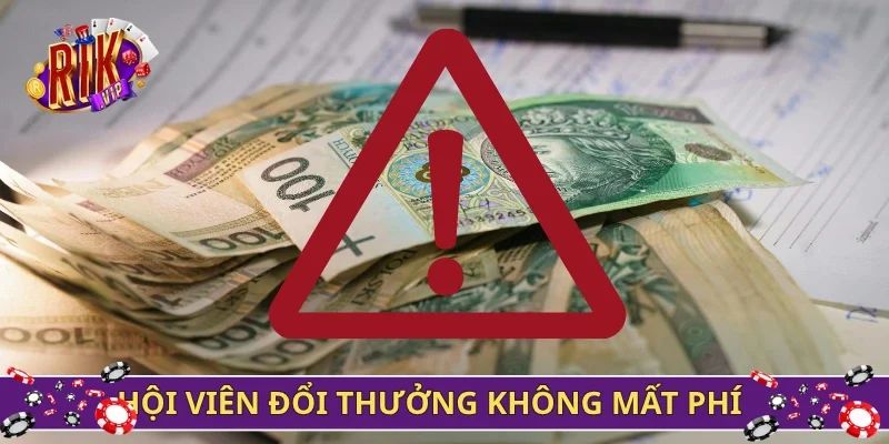 Hội viên đổi thưởng không mất phí