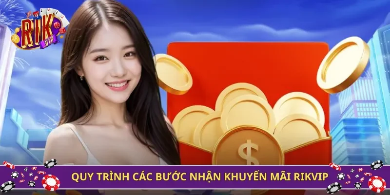 Quy trình các bước nhận khuyến mãi Rikvip