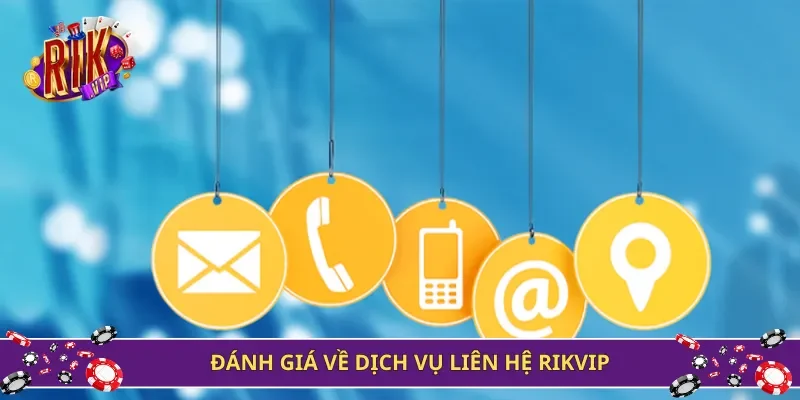 Đánh giá về dịch vụ liên hệ Rikvip