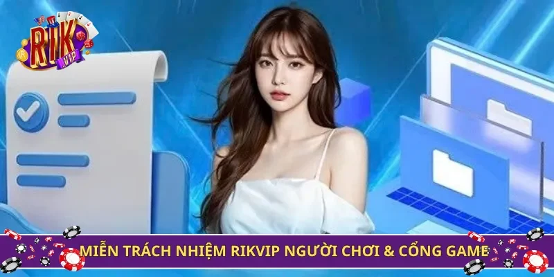 Miễn trừ trách nhiệm Rikvip người chơi & cổng game