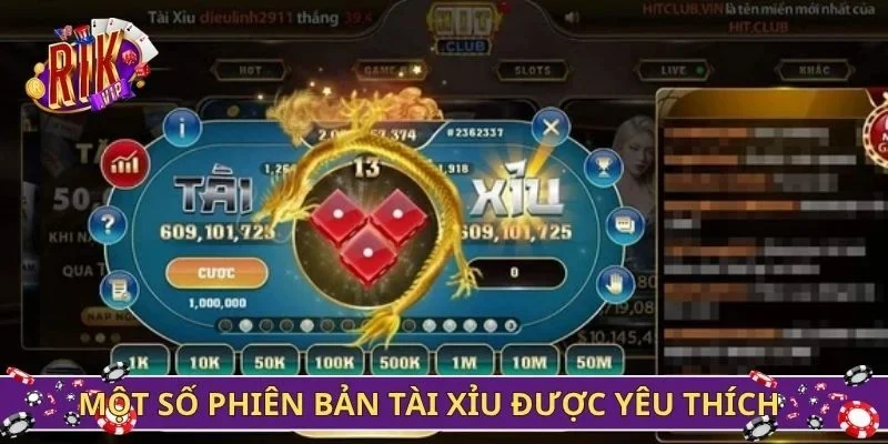 Một số phiên bản tài xỉu được yêu thích tại Rikvip