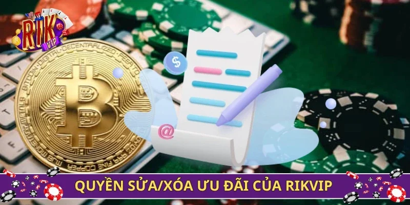 Quyền sửa/xóa ưu đãi của Rikvip