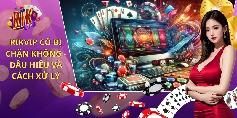 Rikvip có bị chặn không