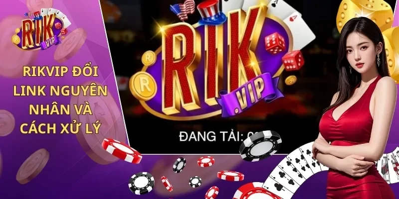 Rikvip đổi link