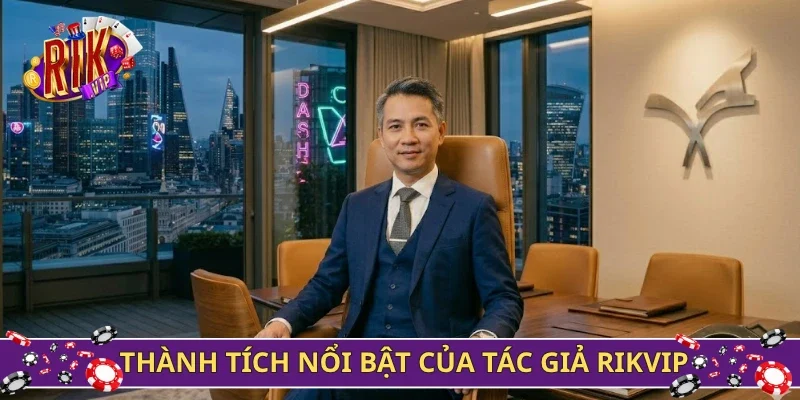 Thành tích nổi bật của tác giả Rikvip